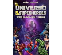 Manuel López Poy El Universo de Los Superhéroes (Tascabile) Cómic