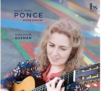 Manuel Maria Ponce Manuel Maria Ponce: Guitar Sonatas (CD) Album