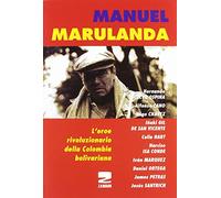 Manuel Marulanda. L'eroe rivoluzionario della Colombia bolivariana