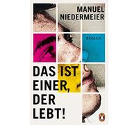 Manuel Niedermeier Das ist einer, der lebt: Roman (Copertina rigida)