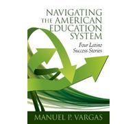 Manuel P. Vargas Navigating the American Education System (Copertina rigida)