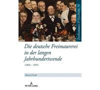 Manuel Pauli Die deutsche Freimaurerei in der langen Jahrhund (Copertina rigida)