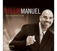Philip Manuel Love Happened to Me (CD) Album