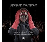 Bertrand Chavarría-Aldrete - [p]ers[on]a Mis[ce]llanea (works Of Manuel Ponce)