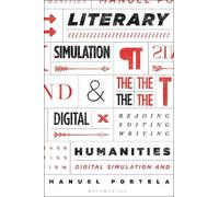 Manuel Portela Literary Simulation and the Digital Humanities (Copertina rigida)