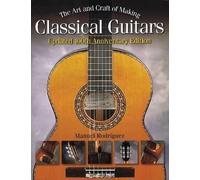 Manuel Rodriguez The Art and Craft of Making Classical Guitars (Tascabile)