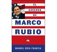 Manuel Roig-Franzia El Ascenso de Marco Rubio (Tascabile)