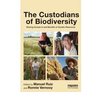 Manuel Ruiz The Custodians of Biodiversity (Copertina rigida)