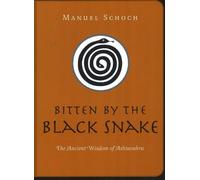 Manuel Schoch Bitten by the Black Snake (Tascabile)