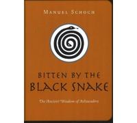 Manuel Schoch Bitten by the Black Snake (Tascabile)