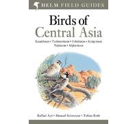 Manuel Schweizer Raffael Ayé Field Guide to Birds of Central Asia (Tascabile)