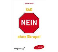 Manuel Smith Sag nein ohne Skrupel: Die neue Methode zur Steigerung (Tascabile)