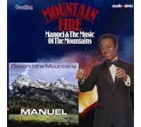 Manuel & The Music Of The Mountains - Mountain Fire & Beyond The Mountains