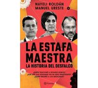 Manuel Ureste Nayeli Rold La Estafa Maestra: La Historia del Desfal (Tascabile)