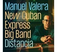 Manuel Valera New Cuban Express Big Band Distancia (CD) Album