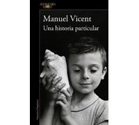 Manuel Vicent Una historia particular / A Unique Story (Tascabile)