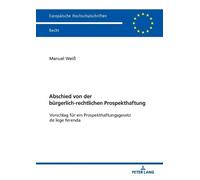 Manuel Weiß Abschied von der buergerlich-rechtlichen Prospekthaftung (Tascabile)