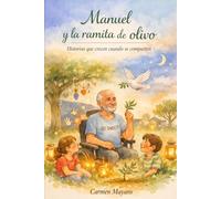 Manuel y la ramita de olivo: Historias que crecen cuando se comparten