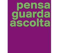 Manuela Bedeschi. Pensa guarda ascolta - [Vanillaedizioni]