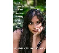 Manuela Espinal I Wish You Could Hear the Song I'm Listening To As I (Tascabile)