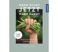 Manuela Gaßner Wenn nicht jetzt, wann dann?: Ressourcenschonend und (Tascabile)