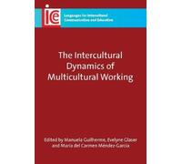Manuela Guilherm The Intercultural Dynamics of Multicultural Workin (Tascabile)