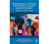 Professional Learning for Diversity, Equity and Democracy: Big Ideas for Better Schools