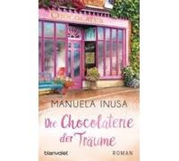 Manuela Inusa Die Chocolaterie der Traume (Tascabile)