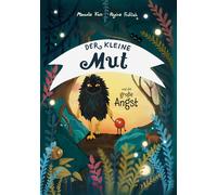 Manuela Kuss Der kleine Mut und die große Angst: Kleine Gesch (Copertina rigida)