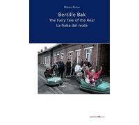 Manuela Pacella Bertille Bak. The Fairy Tale of the Real (Tascabile)