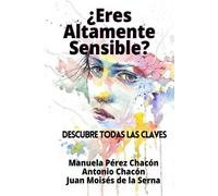 Manuela Pérez Chacón Antonio Chacón Juan Moisés de ¿Eres Altamente (Tascabile)