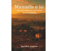 Manuele e io: Alla ricerca dell'anima dell'America nel cuore dell'Italia