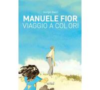 Manuele Fior. Viaggio a colori. Ediz. italiana e inglese