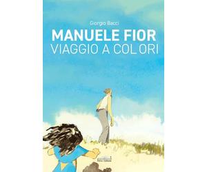 Manuele Fior. Viaggio a colori. Ediz. italiana e inglese