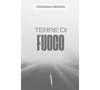 Manuele Migoni Terre di Fuoco (Tascabile)