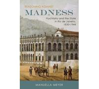 Manuella Meyer Reasoning against Madness (Copertina rigida)
