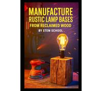 Manufacture Rustic Lamp Bases from Reclaimed Wood: DIY Lamp Stands for Farmhouse Style and Modern Home Décor