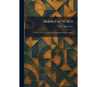 Manufactures: The Third Book of the Great American Industries Series