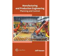Manufacturing and Production Engineering: Planning and Contro (Copertina rigida)