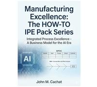Manufacturing Excellence - THE HOW- TO IPE Pack Series: Strategies for Sustainable Manufacturing