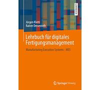 Manufacturing Execution Systems: Lehrbuch Für Digitales Fertigungsmanagement: Manufacturing Execution Systems - MES