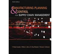 Manufacturing Planning and Control for Supply Chain Management (College Ie
