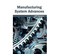 Manufacturing System Advances (Copertina rigida)