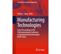 Manufacturing Technologies: Select Proceedings of the 10th International Conference on Manufacturing Technologies (ICMT 2026)