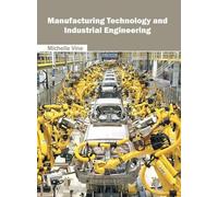 Manufacturing Technology and Industrial Engineering (Copertina rigida)