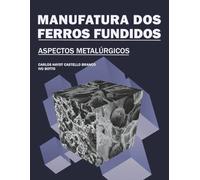 MANUFATURA DOS FERROS FUNDIDOS: ASPECTOS METALÚRGICOS