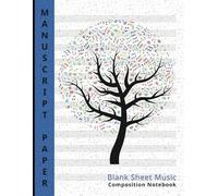 Manuscript Paper Blank Sheet Music Composition Notebook: Music Staff Paper with Circle of Fifths Chart for Songwriting, 8.5x11 inches, 110 Pages, Colorful Music Tree Design