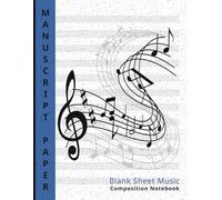 Manuscript Paper Blank Sheet Music Composition Notebook: Music Staff Paper with Circle of Fifths Chart for Songwriting, 8.5x11 inches, 110 Pages, Swirled Music Notes Design