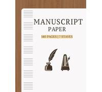 Manuscript Paper: Blank sheet Music Notebook | 140 pages 7 Staves per Page | Full 8,5'' wide x 11'' high | Wide Staff Manuscript Pad