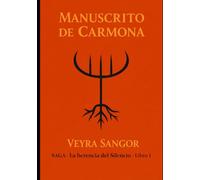 Manuscrito de Carmona: Saga · La herencia del Silencio · Libro 1